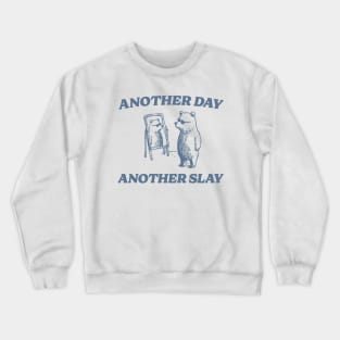 Another Day Another Slay Graphic T-Shirt, Retro Unisex Adult T Shirt, Funny Bear T Shirt, Meme Crewneck Sweatshirt